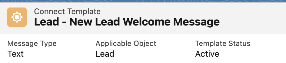 A Connect Template record header showing Message Type Text, Applicable Object Lead and Template Status Active