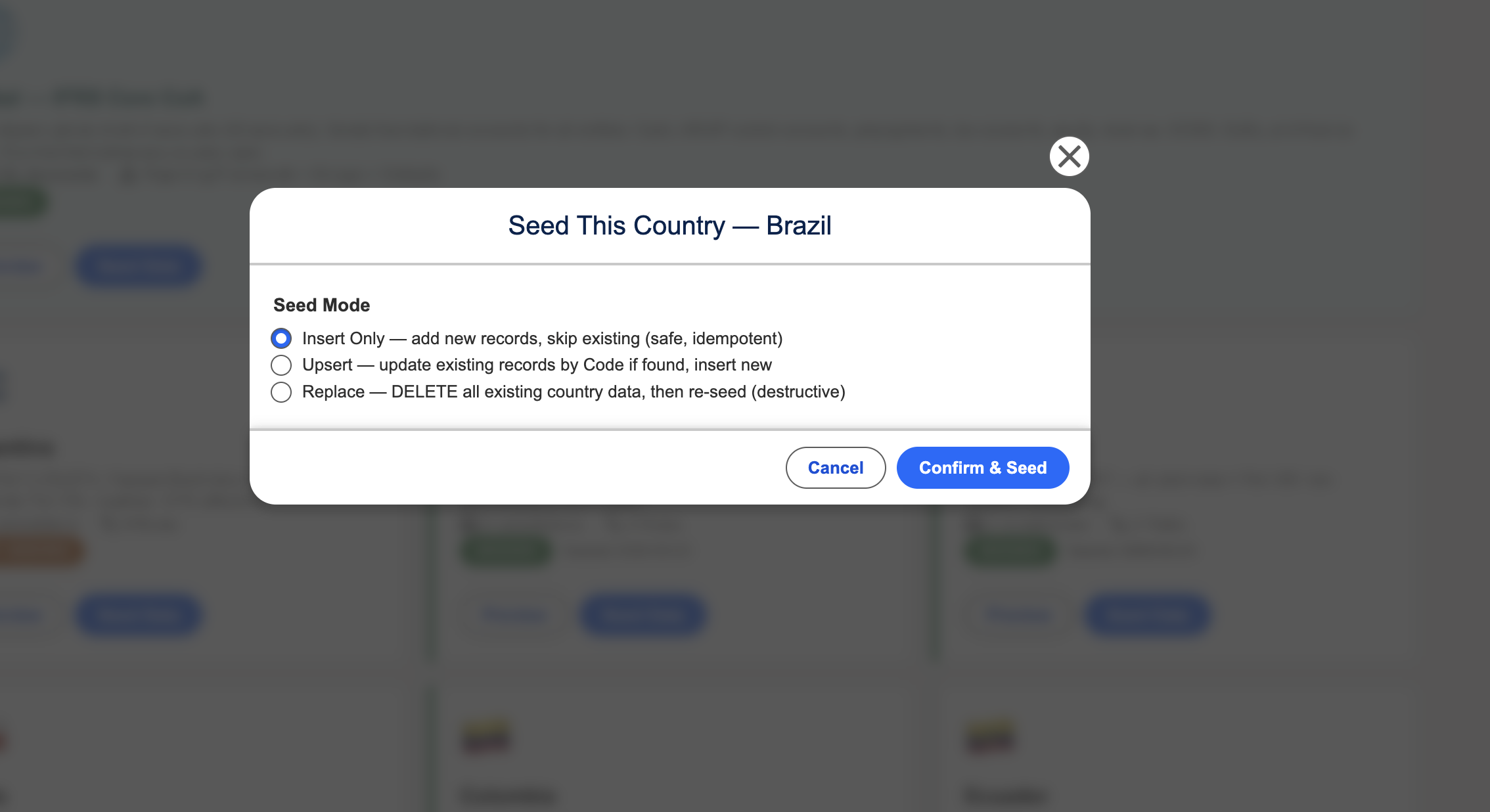 El modal Seed This Country con tres modos de inicialización: Insert Only (seguro, idempotente), Upsert (actualiza los existentes por código, inserta los nuevos) y Replace (elimina los datos existentes y vuelve a inicializar, destructivo), con los botones Cancel y Confirm and Seed.