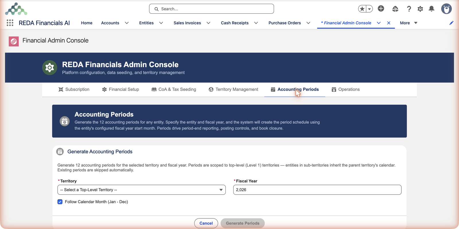 The Accounting Periods tab of the REDA Financials Admin Console. The Generate Accounting Periods panel explains: 'Generate 12 accounting periods for the selected territory and fiscal year. Periods are scoped to top-level (Level 1) territories — entities in sub-territories inherit the parent territory's calendar. Existing periods are skipped automatically.' Inputs: a required Territory picker ('-- Select a Top-Level Territory --'), a required Fiscal Year (2026) and a 'Follow Calendar Month (Jan - Dec)' checkbox, with Cancel and Generate Periods buttons.