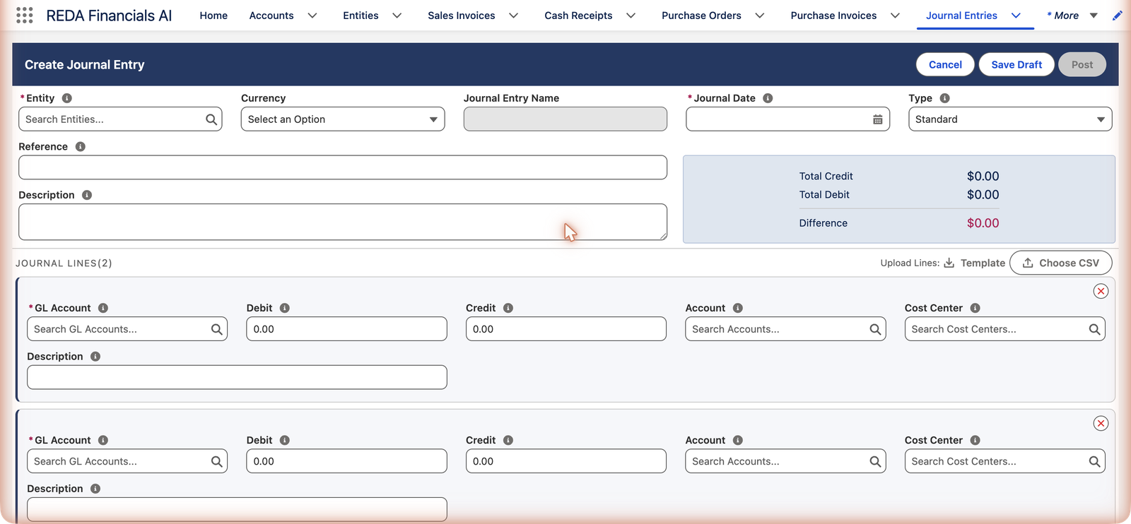 The Create Journal Entry form in REDA Financials AI: header fields for Entity, Currency, Journal Entry Name (greyed, auto-assigned), Journal Date, Type (Standard) and Reference and Description below. A blue summary panel shows Total Credit $0.00, Total Debit $0.00 and Difference $0.00 in red. The Journal Lines section shows two empty line rows with GL Account, Debit, Credit, Account, Cost Center and Description fields, and Upload Lines options with Template and Choose CSV buttons. Header buttons are Cancel, Save Draft and a greyed-out Post.